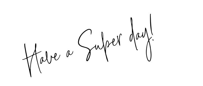Sign off. Have a Super Day!