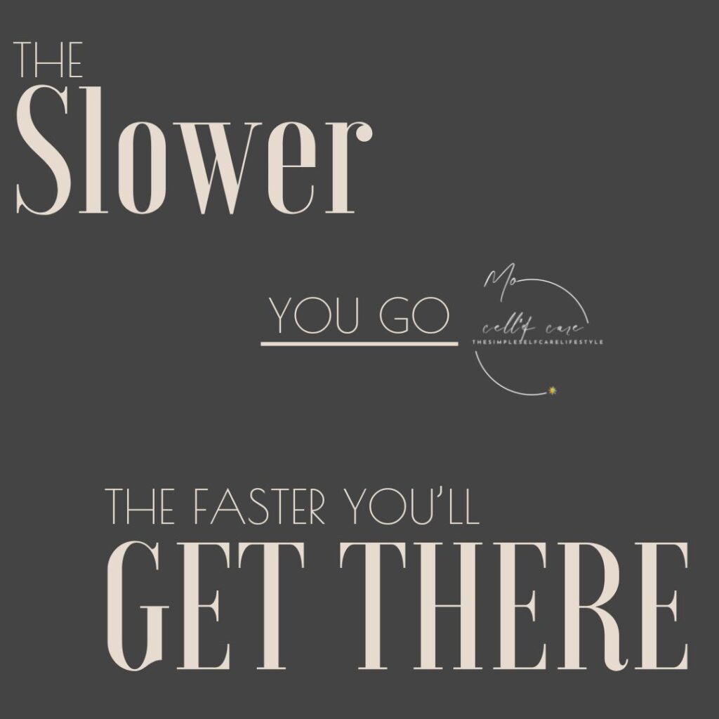 Get motivated: The Slower You Go The Faster You'll Get there!