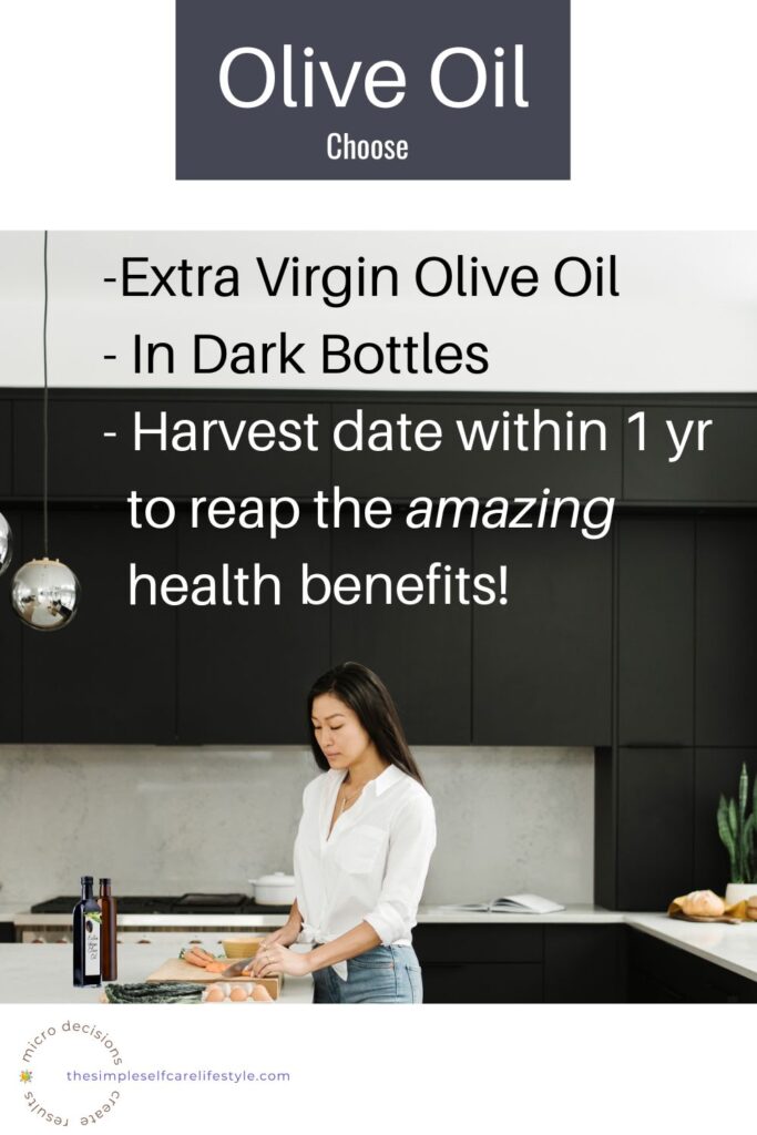 2 Healthy Oils Post: woman preparing a meal with olive oils on the counter. Wording. Choose Extra Virgin in dark bottle with in 1 year of harvest time. The simple self care lifestyle
